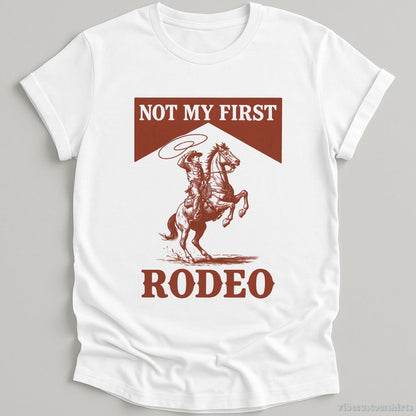 T-Shirt White / S Not My First Rodeo Western Vintage Style Shirt