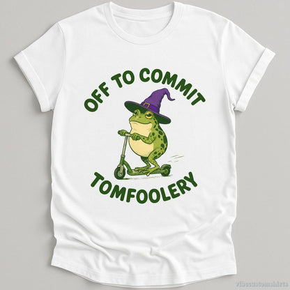 T-Shirt White / S Off To Commit Tomfoolery Humorous Frog Shirt