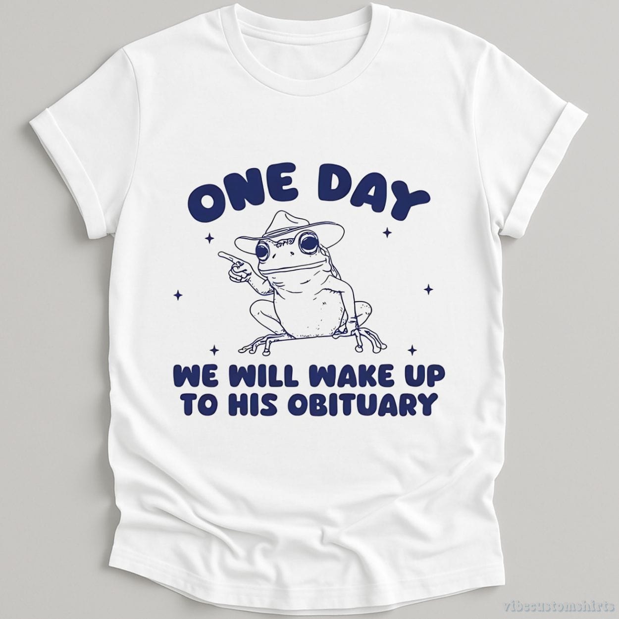T-Shirt White / S One Day We Will Wake Up To His Obituary Shirt
