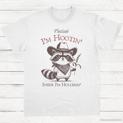 T-Shirt White / S Outside I am hootin Inside I'm Hollerin Funny Sayings Shirt