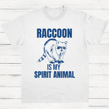 T-Shirt White / S Raccoon is My Spirit Animal Shirt