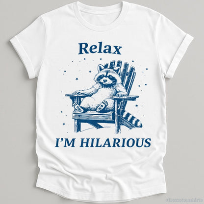 T-Shirt White / S Relax I'm Hilarious Raccoon Shirt