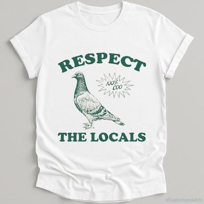 T-Shirt White / S Respect The Locals Shirt