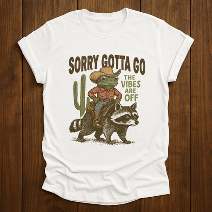 T-Shirt White / S Sorry Gotta Go The Vibes Are Off Shirt