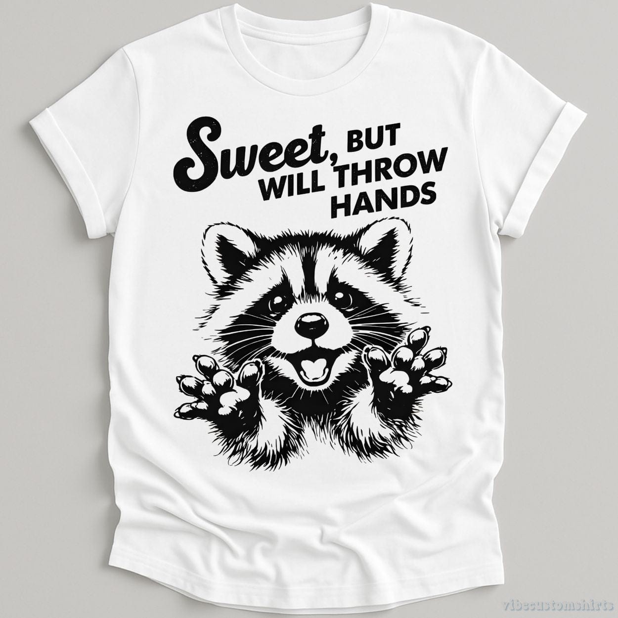 T-Shirt White / S Sweet But Will Throw Hands Cute Raccoon Shirt