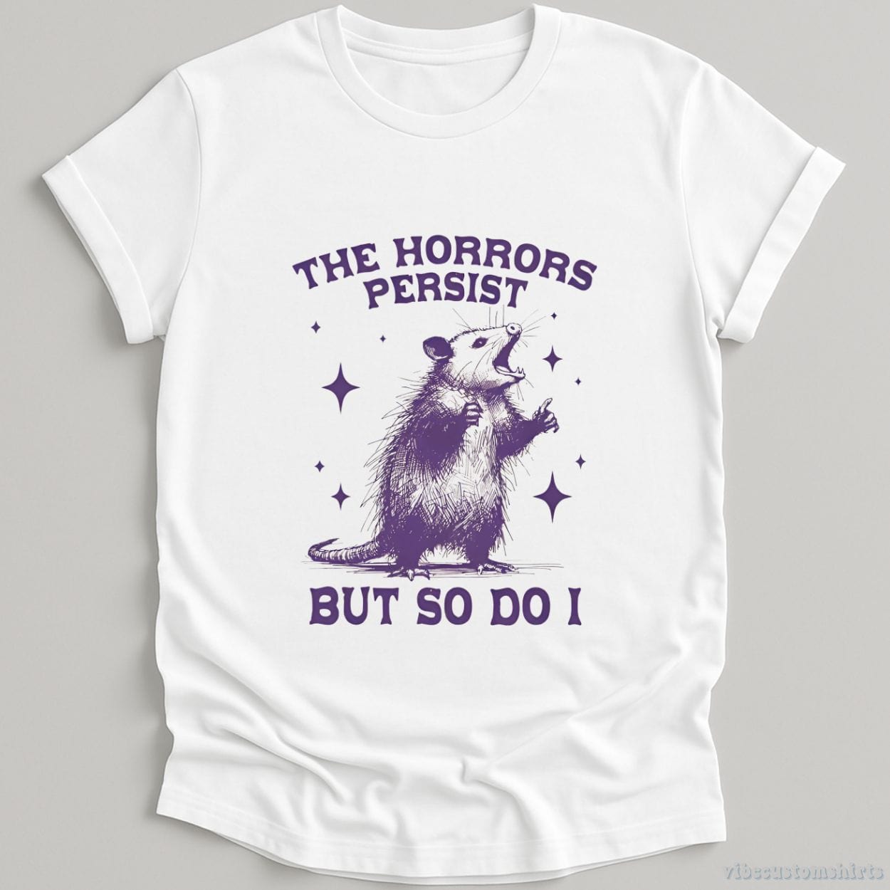 T-Shirt White / S The Horrors Persist But So Do I Opossum Shirt