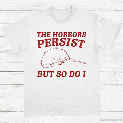 T-Shirt White / S The Horrors Persist But So Do I Possum T-Shirt