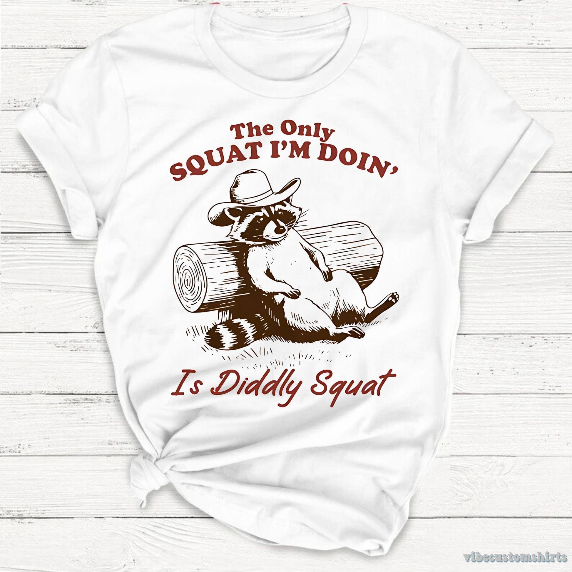 T-Shirt White / S The Only Squat I'm Doing is Diddly Squat Raccoon Shirt