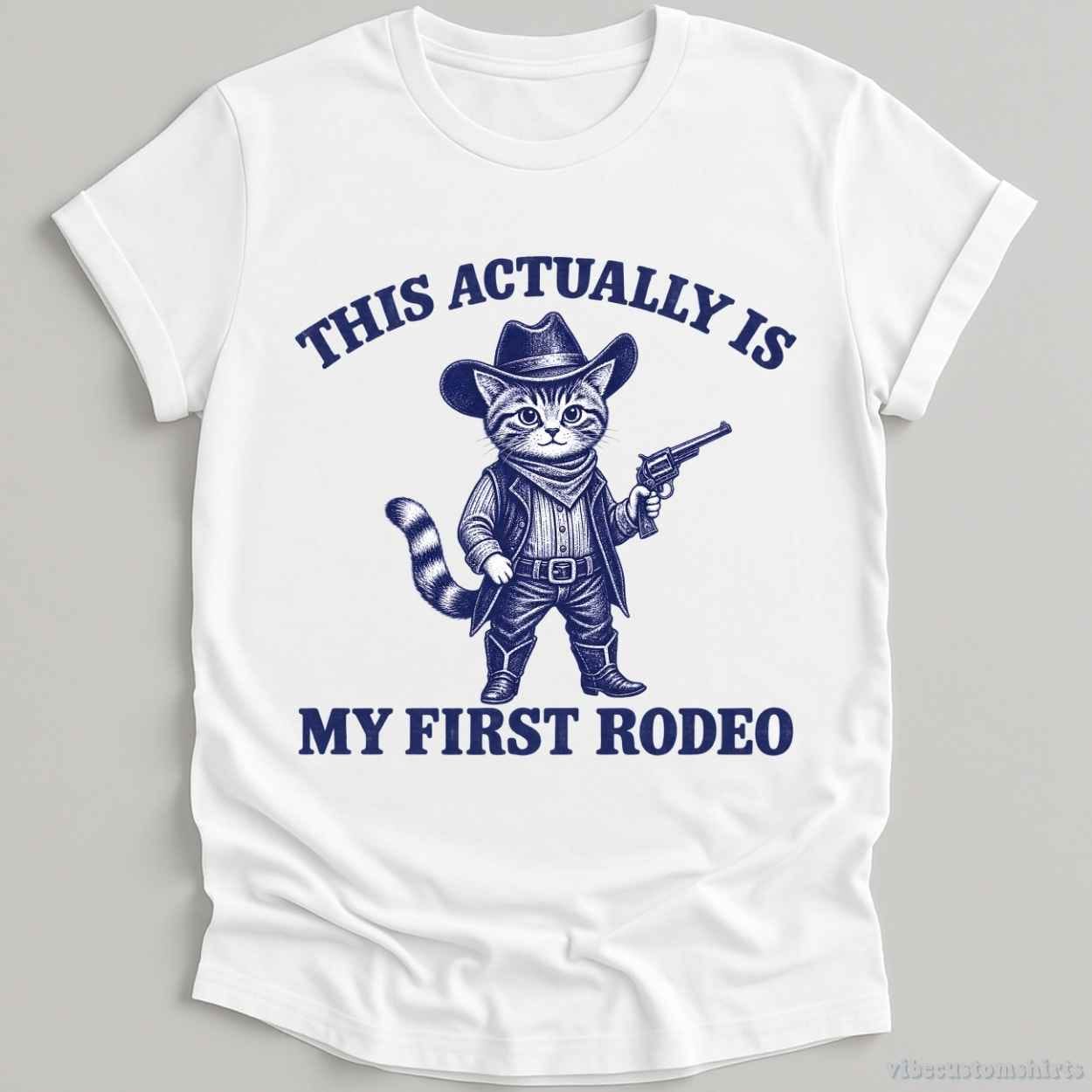 T-Shirt White / S This Actually Is My First Rodeo Cowboy Cat Shirt