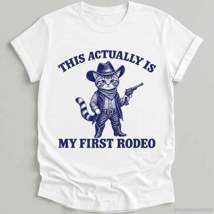 T-Shirt White / S This Actually Is My First Rodeo Cowboy Cat Shirt