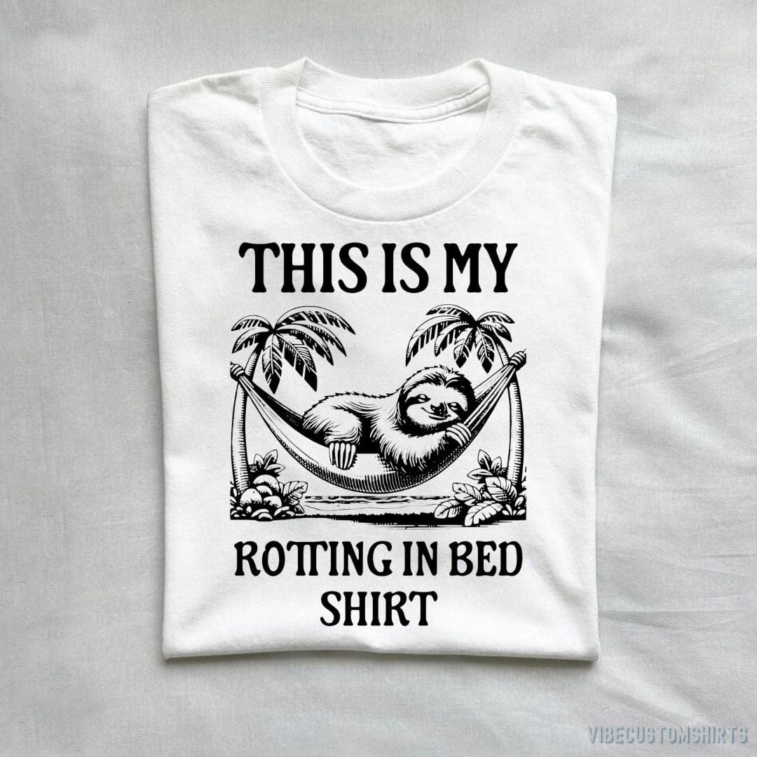 T-Shirt White / S This is My Rotting in Bed Sloth Shirt