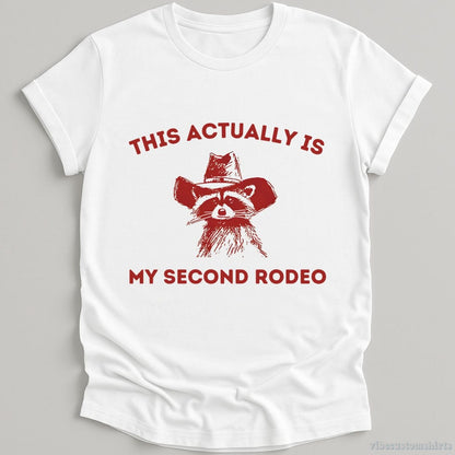 T-Shirt White / S This is My Second Rodeo Cowboy Raccoon Shirt