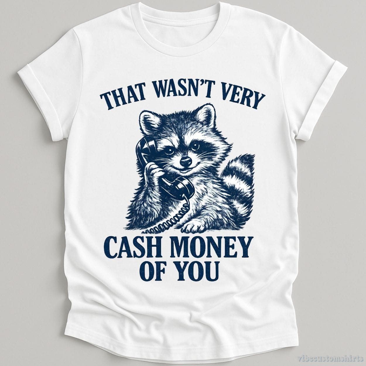 T-Shirt White / S This Wasn't Very Cash Money Of You Raccoon Shirt
