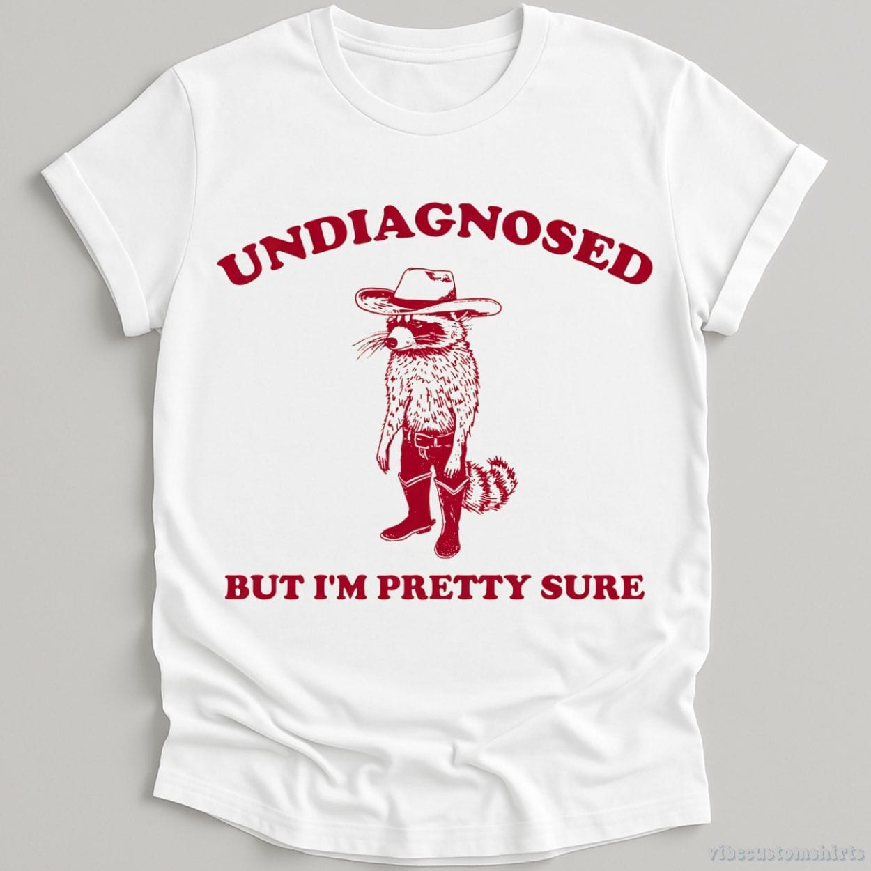 T-Shirt White / S Undiagnosed But I'm Pretty Sure Cowboy Raccoon Shirt