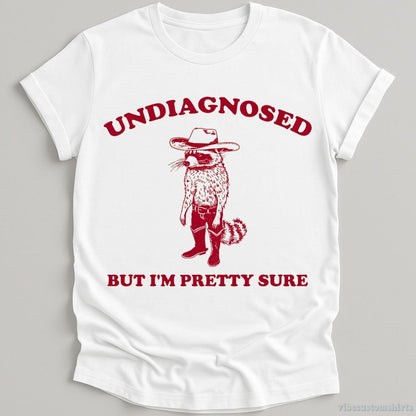 T-Shirt White / S Undiagnosed But I'm Pretty Sure Cowboy Raccoon Shirt