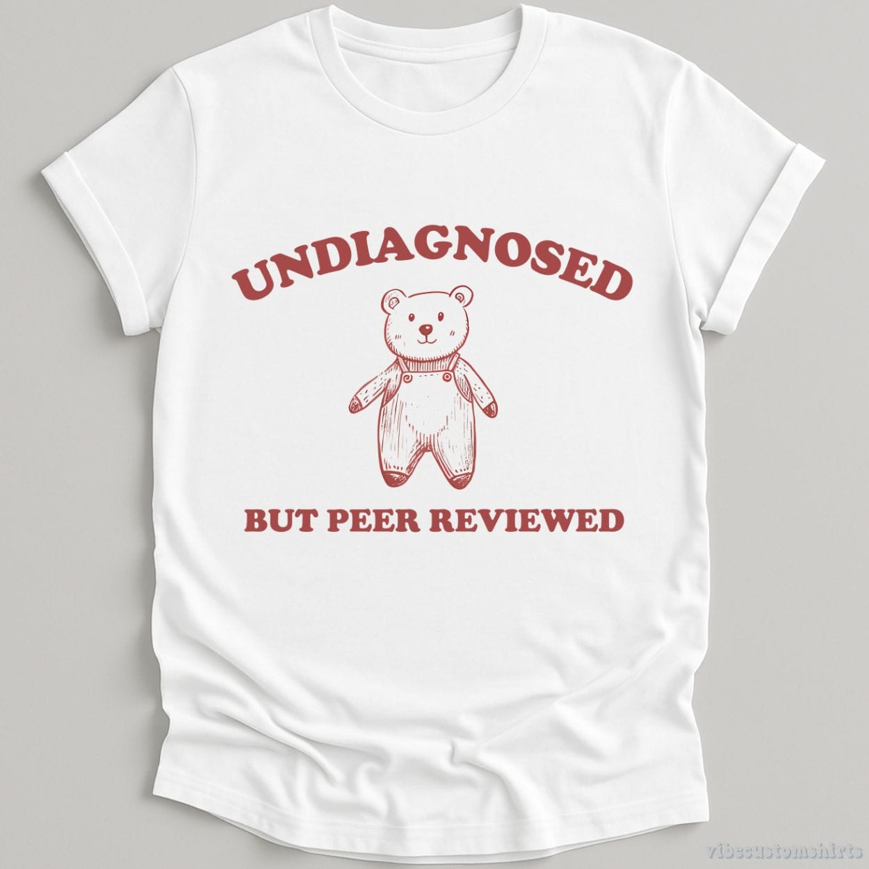 T-Shirt White / S Undiagnosed But Peer Reviewed Cartoon Bear Meme Shirt