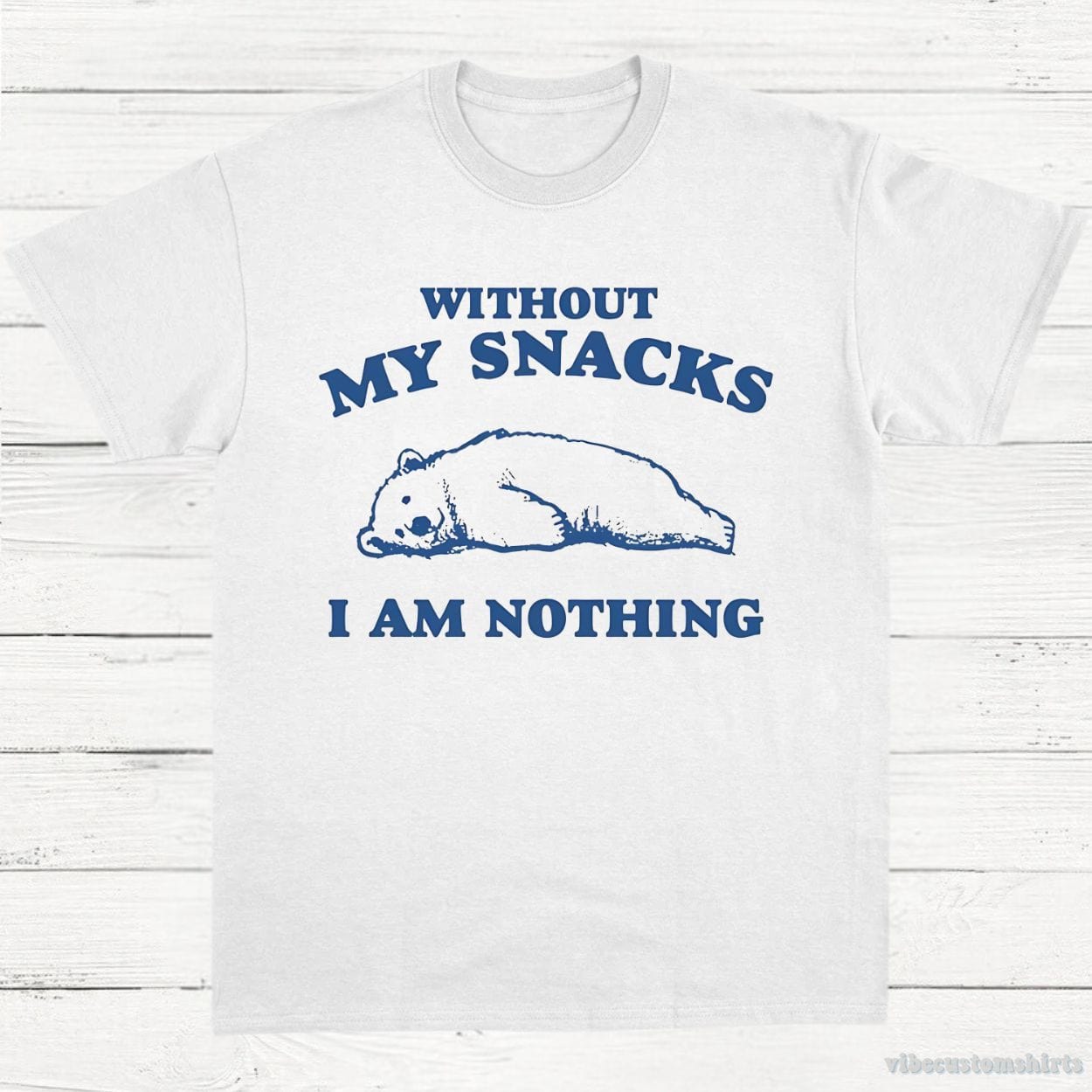 T-Shirt White / S Without My Snacks I Am Nothing Graphic Shirt