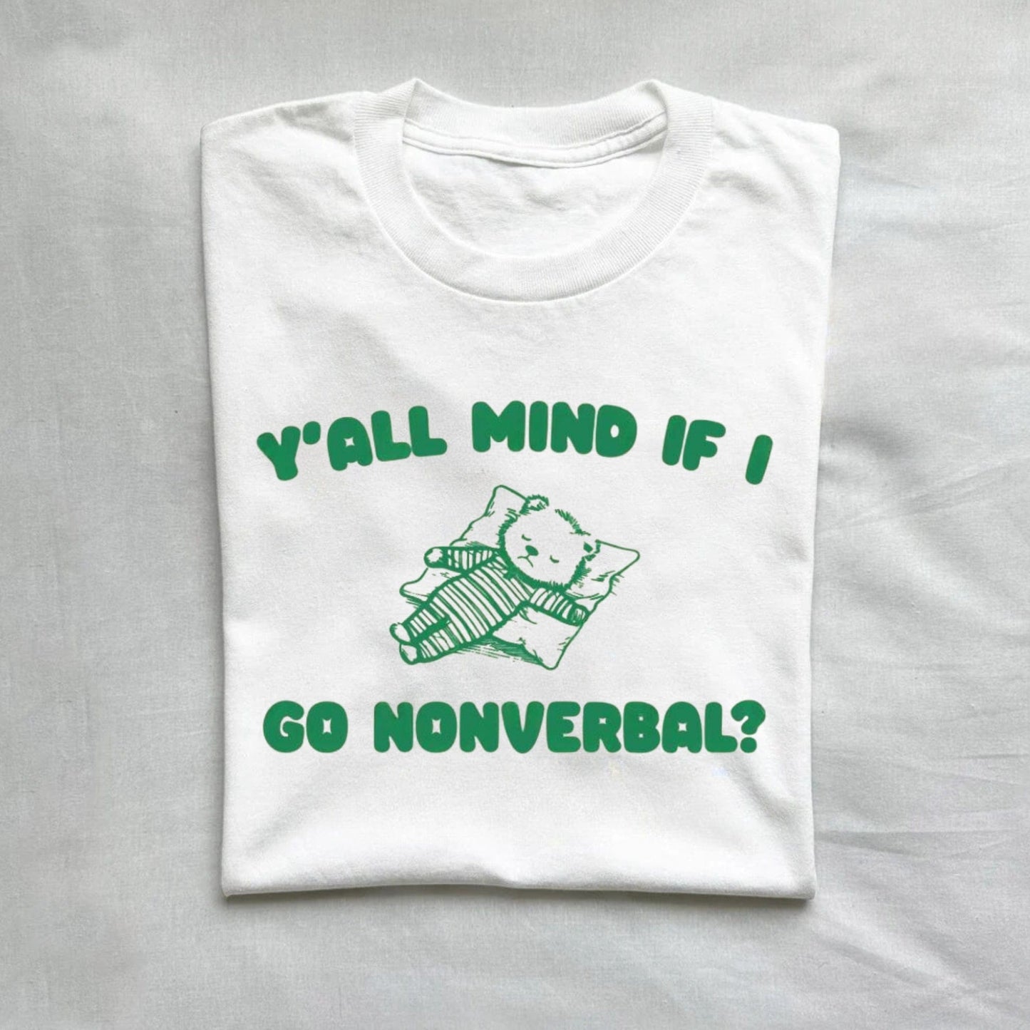 T-Shirt White / S Y'all Mind If I Go Nonverbal T-Shirt