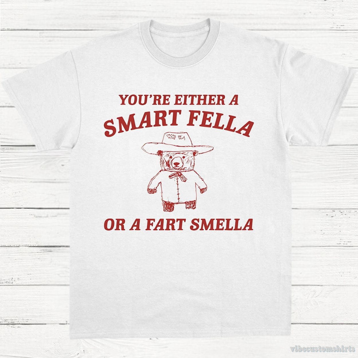 T-Shirt White / S You're Either A Smart Fella Or A Fart Smella Shirt