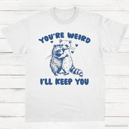 T-Shirt White / S You're Weird I'll Keep You Vintage Shirt, Funny Raccoon Opossum Friendship T-Shirt, Meme Possum T Shirt, Unisex Adult Tee, Gift For Friend