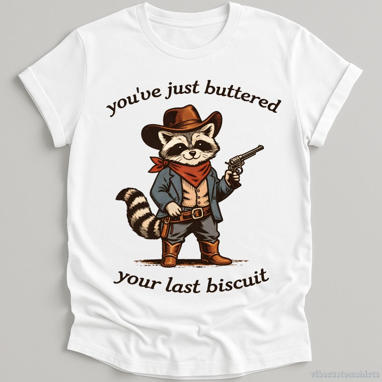 T-Shirt White / S You’ve Just Buttered Your Last Biscuit Cowboy Raccoon Shirt