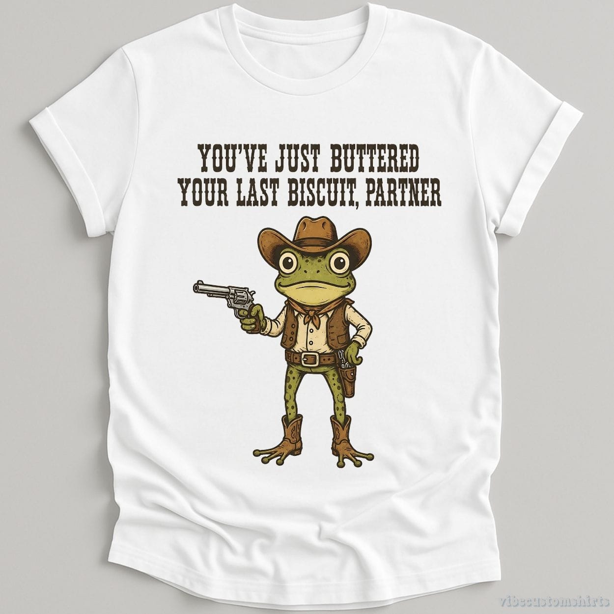 T-Shirt White / S You've Just Buttered Your Last Biscuit Partner Cowboy Frog Shirt