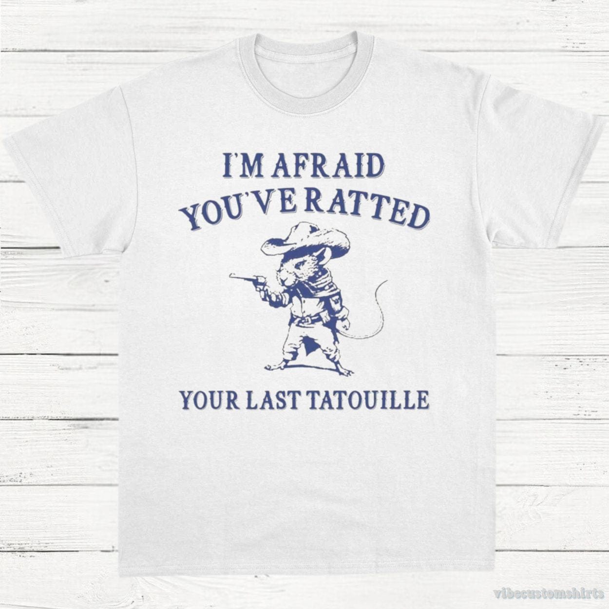 T-Shirt White / S You've Ratted Your Last Tatouille Shirt