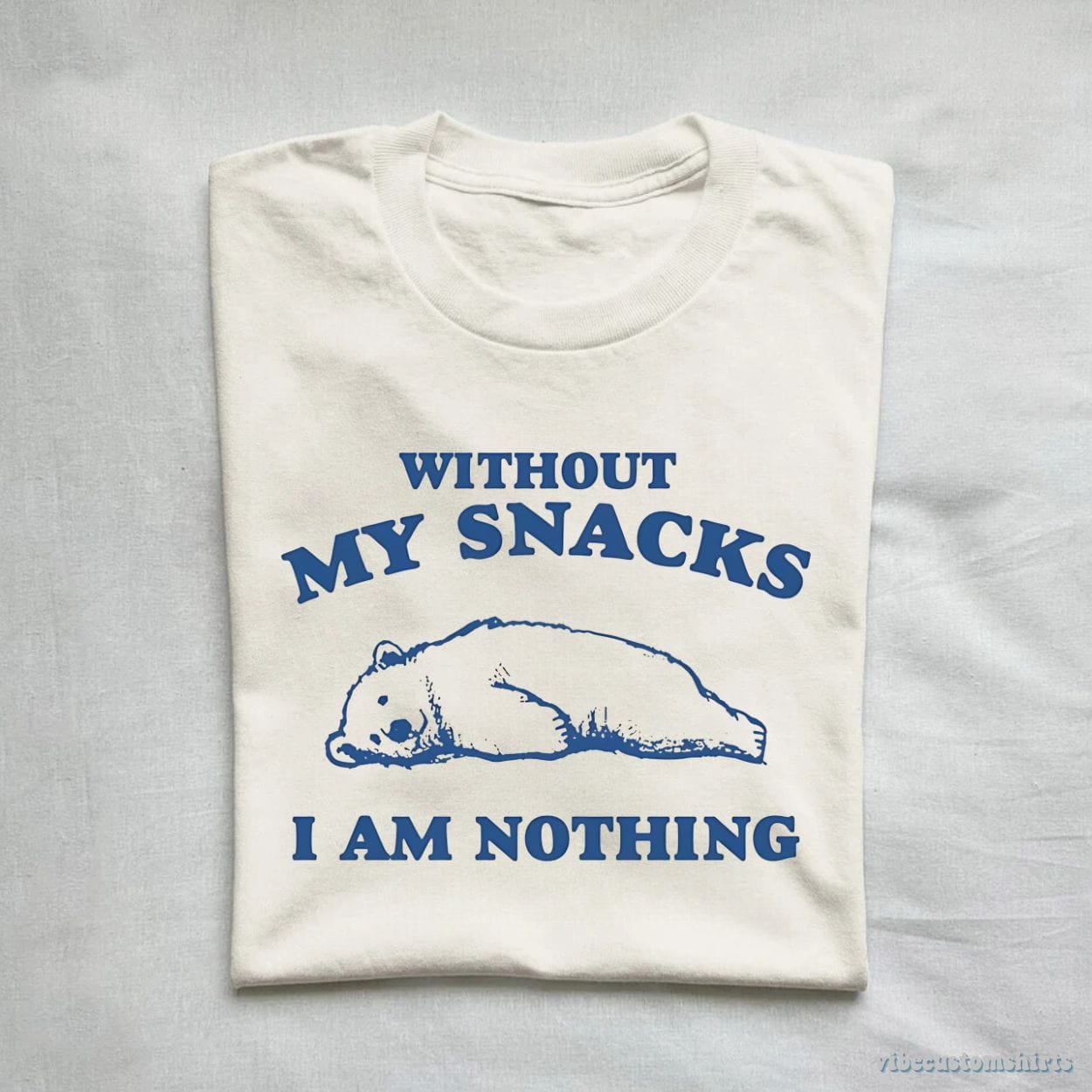 T-Shirt Without My Snacks I Am Nothing Graphic Shirt